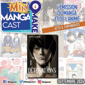 Détonations – Mangacast Mini Omake n°4 septembre 2024