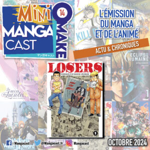 Loser : Chroniques d’un magazine légendaire – Mangacast Mini Omake n°14 octobre 2024